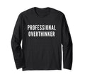 Professional Overthinker Funny Anxiety T-Shirt - Minimalist Print Unisex - T-Shirt, Sweatshirt, Hoodie