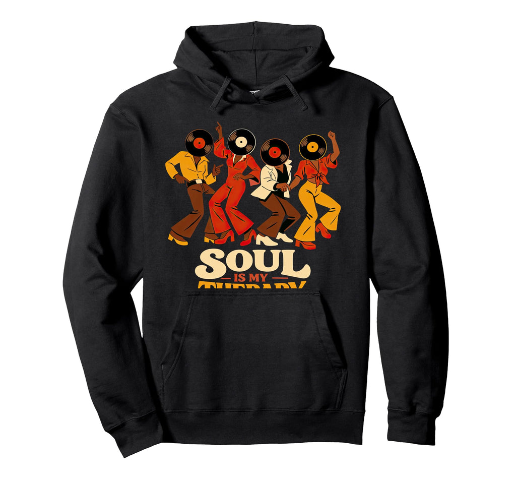 Soul Is My Therapy Disco 70S 80S Soul Hoodie - Graphic Print for Adults - T-Shirt, Sweatshirt, Hoodie