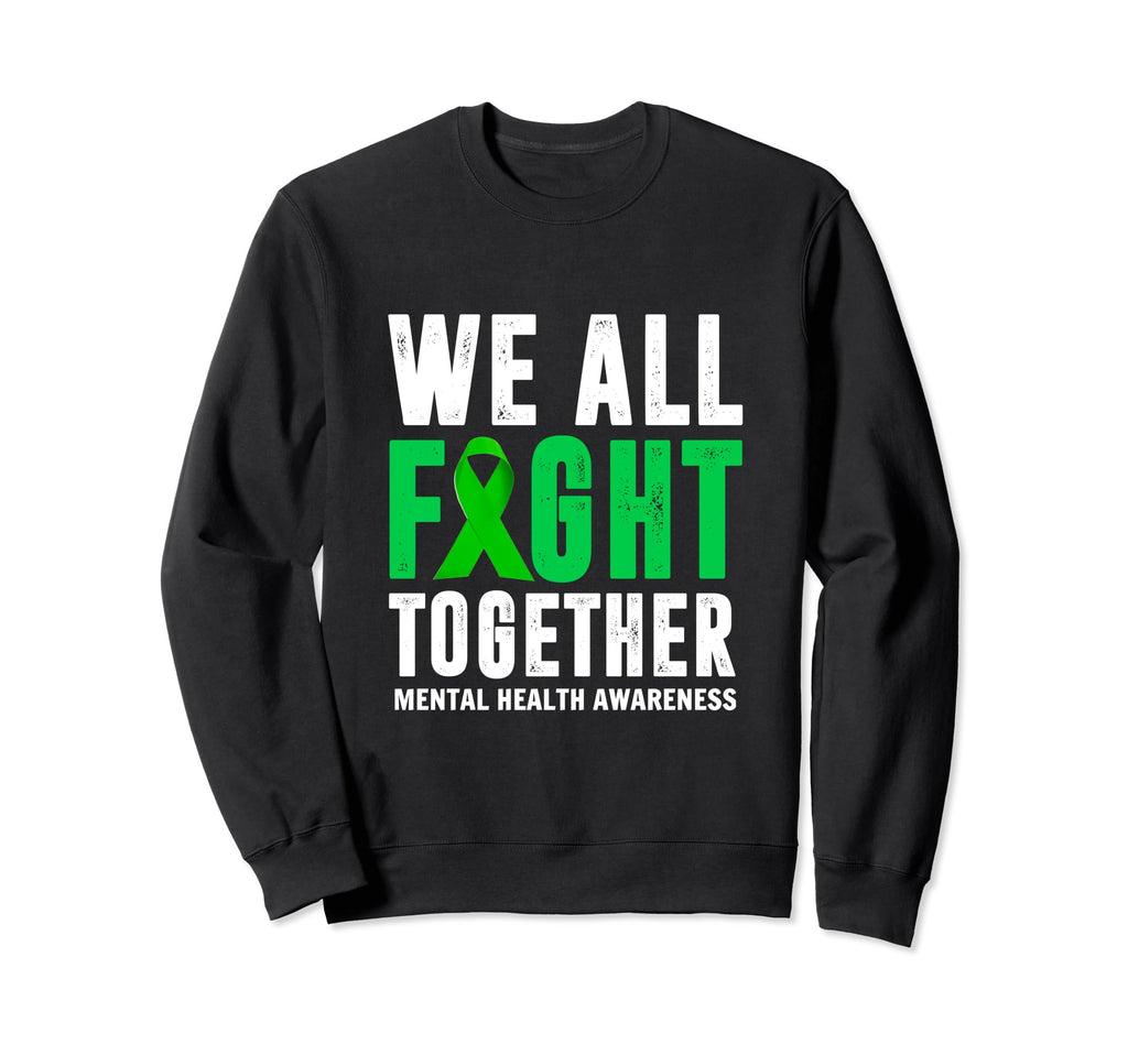 We All Fight Together Green Sweatshirt - Casual Everyday Wear for Adults - T-Shirt, Sweatshirt, Hoodie