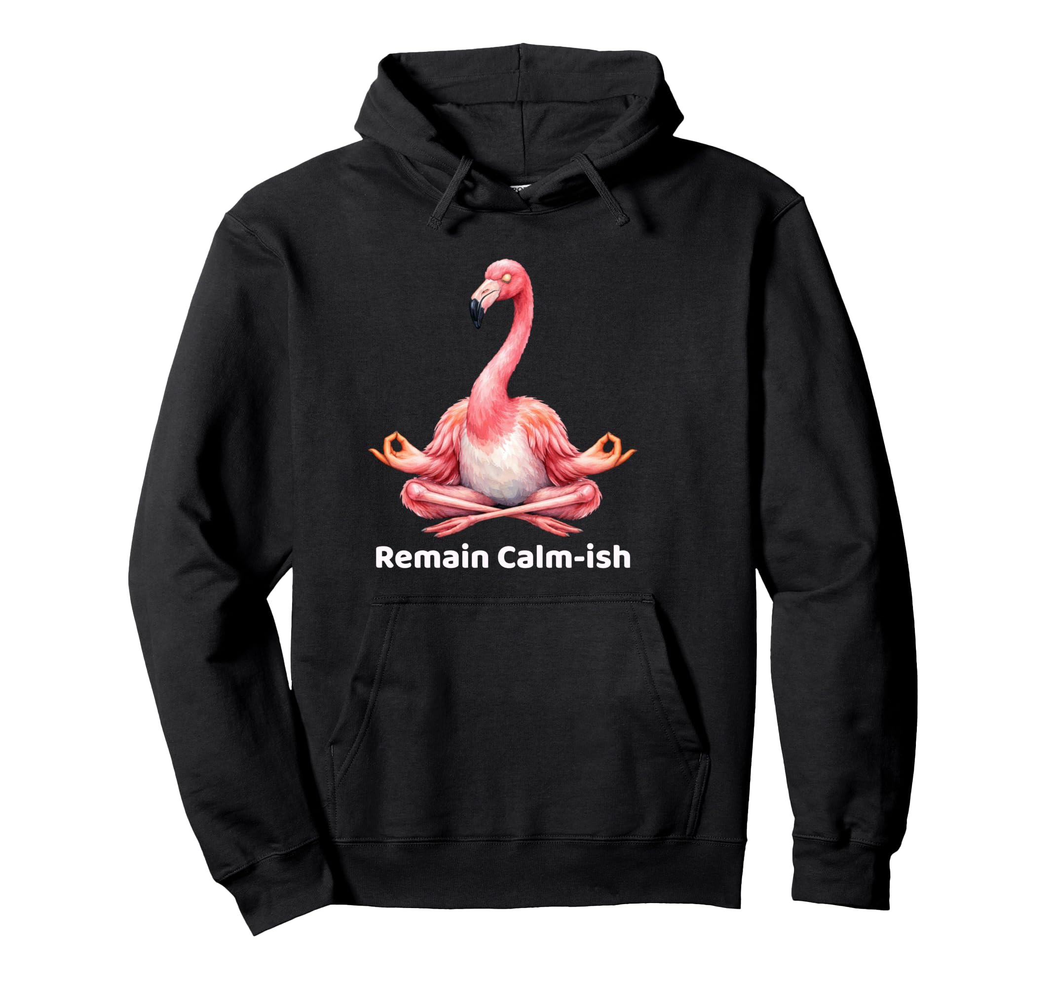 Remain Calm Ish Flamingo Meditation Hoodie - Minimalist Print for Adults - T-Shirt, Sweatshirt, Hoodie
