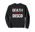 Movie Death Before Disco 70S Sweatshirt - Custom Art Print for Adults - T-Shirt, Sweatshirt, Hoodie