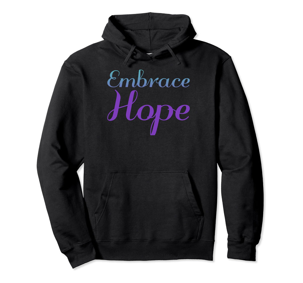 Embrace Hope Mental Health Awareness Hoodie - Unique Graphic Unisex - T-Shirt, Sweatshirt, Hoodie