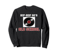Hip Hop 90S Old School Vinyl Sweatshirt - Aesthetic Graphic for Adults - T-Shirt, Sweatshirt, Hoodie