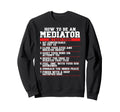 How To Be Mediator 7 Easy Steps Sweatshirt - Novelty Apparel Men Women - T-Shirt, Sweatshirt, Hoodie