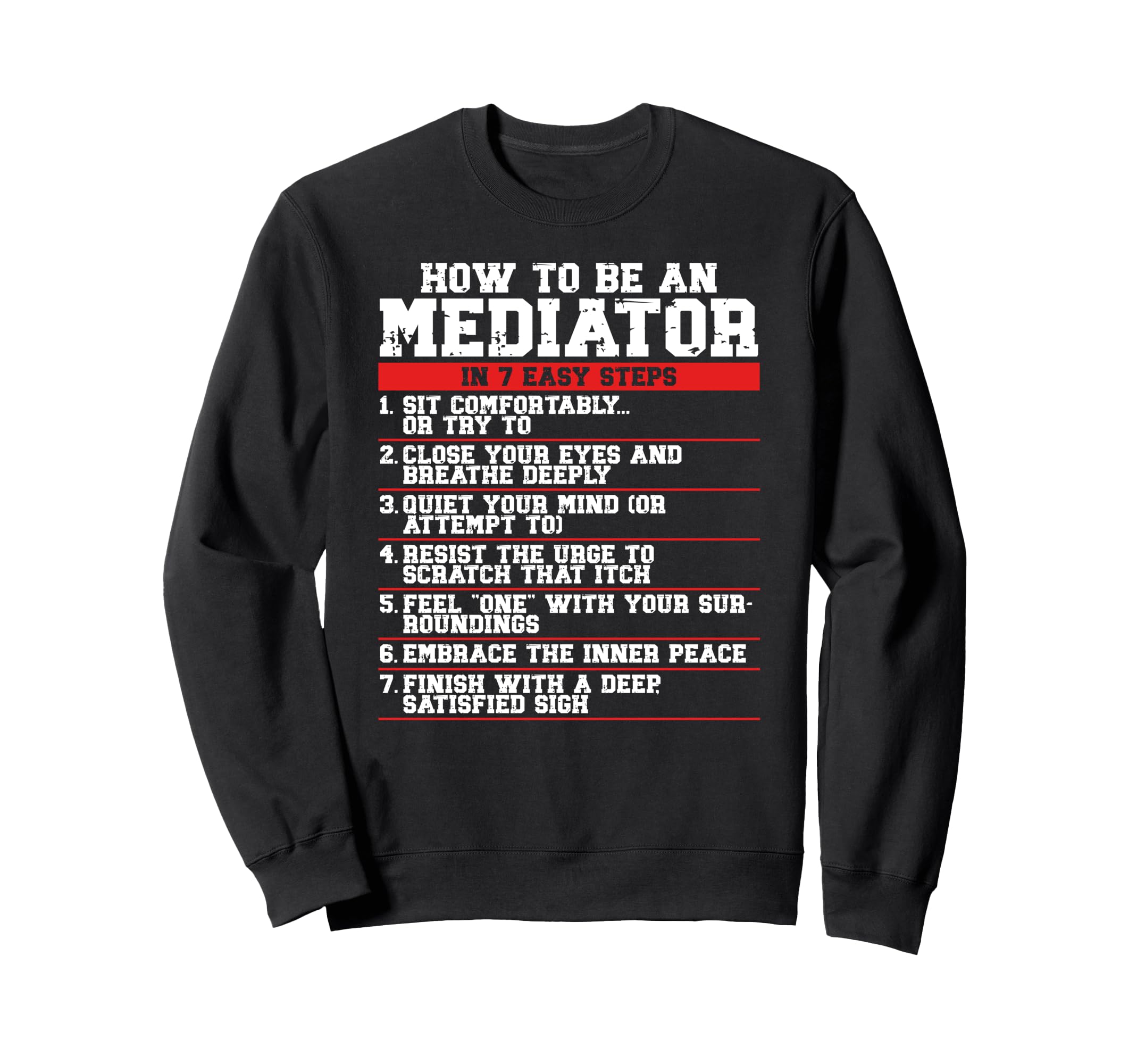 How To Be Mediator 7 Easy Steps Sweatshirt - Novelty Apparel Men Women - T-Shirt, Sweatshirt, Hoodie