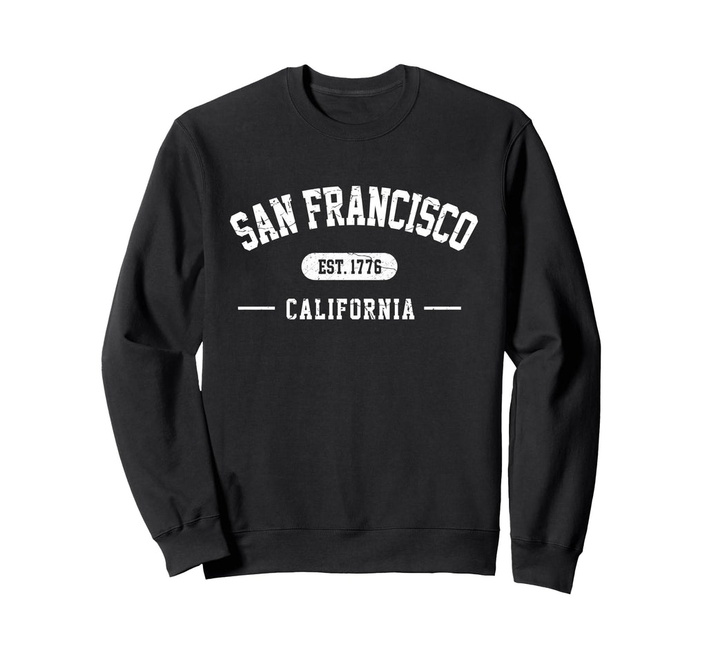San Francisco California Est 1776 Sweatshirt - Unique Graphic Men Women - T-Shirt, Sweatshirt, Hoodie