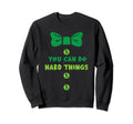 Mental Health You Can Do Hard Things Sweatshirt - Unique Graphic Men Women - T-Shirt, Sweatshirt, Hoodie