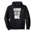 Attention Deficit Disorder Hoodie - Custom Art Print Men Women - T-Shirt, Sweatshirt, Hoodie