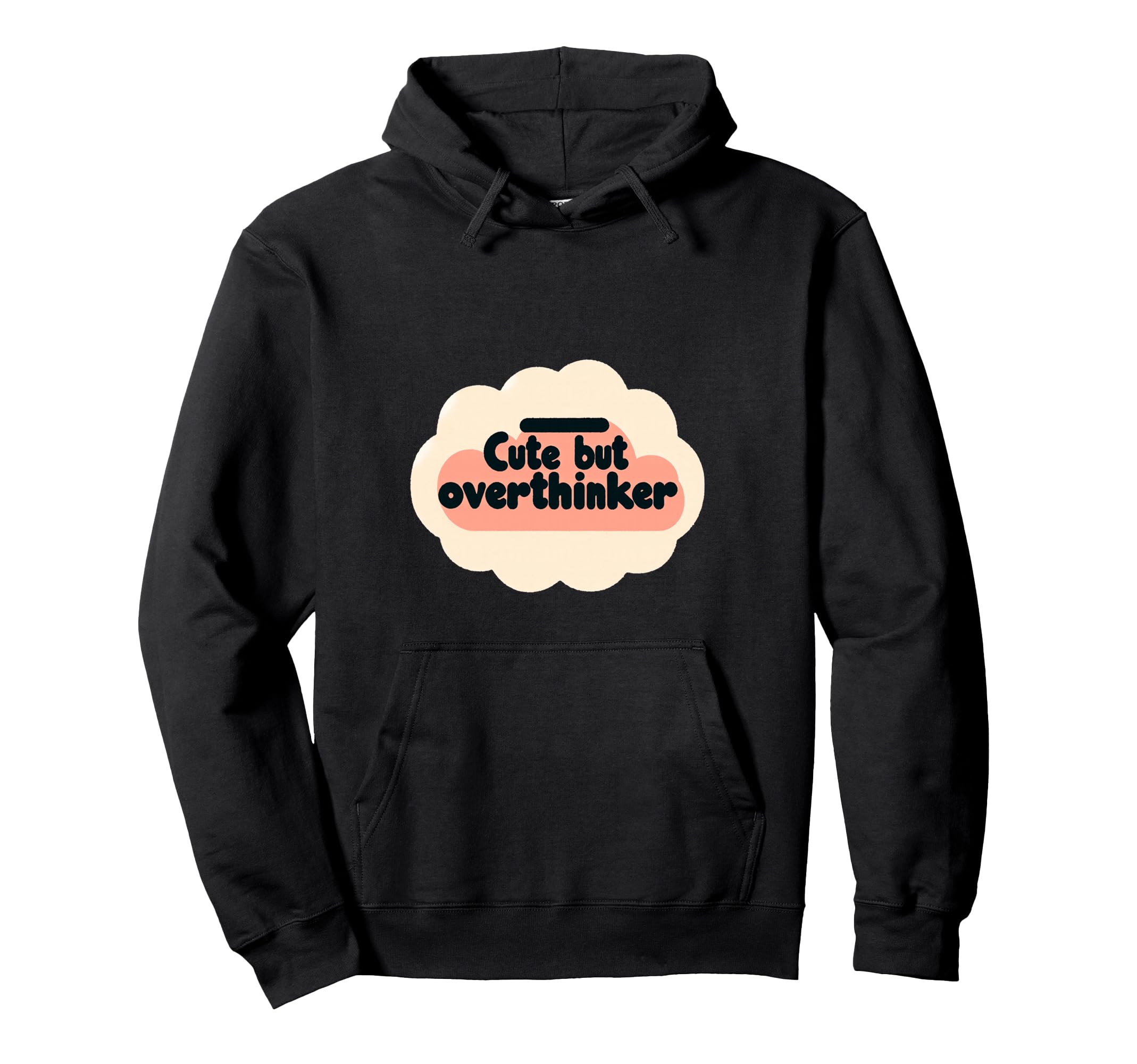 But Overthinker Hoodie - Streetwear Style for Adults - T-Shirt, Sweatshirt, Hoodie
