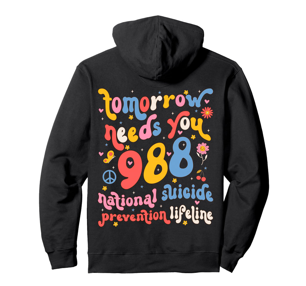 Tomorrow Needs You 988 Suicide Hoodie - Minimalist Print Men Women - T-Shirt, Sweatshirt, Hoodie