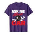 Ask Me About My Car Auto Mechanic T-Shirt - Aesthetic Graphic Men Women - T-Shirt, Sweatshirt, Hoodie
