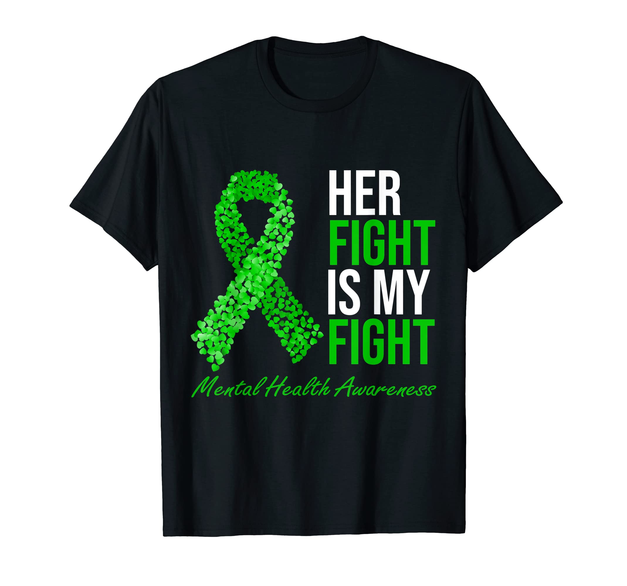 Her Fight Is My Fight Green Ribbon T-Shirt - Custom Art Print Unisex - T-Shirt, Sweatshirt, Hoodie