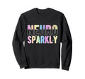 Neuro Sparkly Neurodivergent Sweatshirt - Casual Everyday Wear for Adults - T-Shirt, Sweatshirt, Hoodie