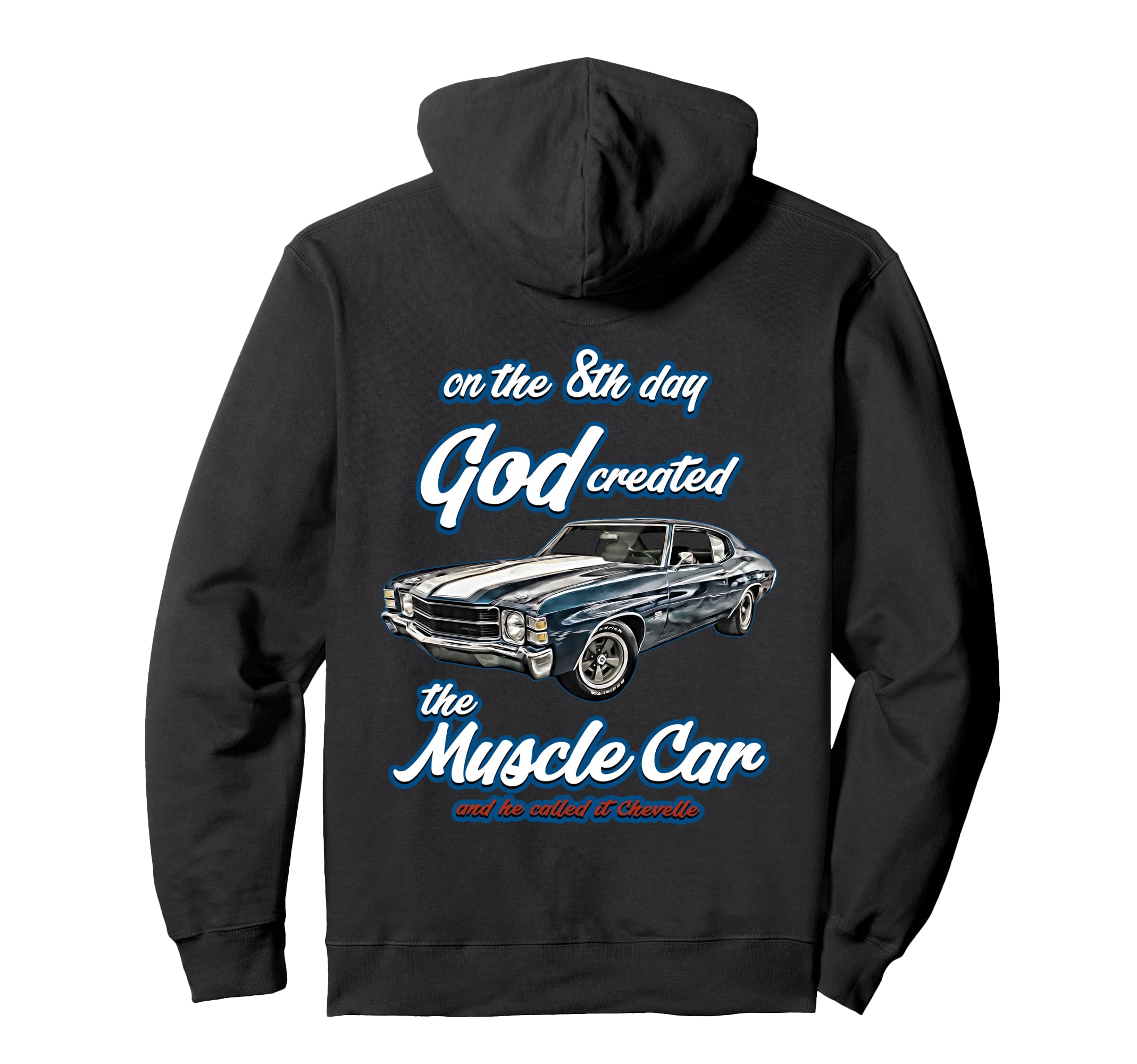 8Th Day God Created 1971 Chevelle Muscle Car Hoodie - Graphic Print Unisex - T-Shirt, Sweatshirt, Hoodie