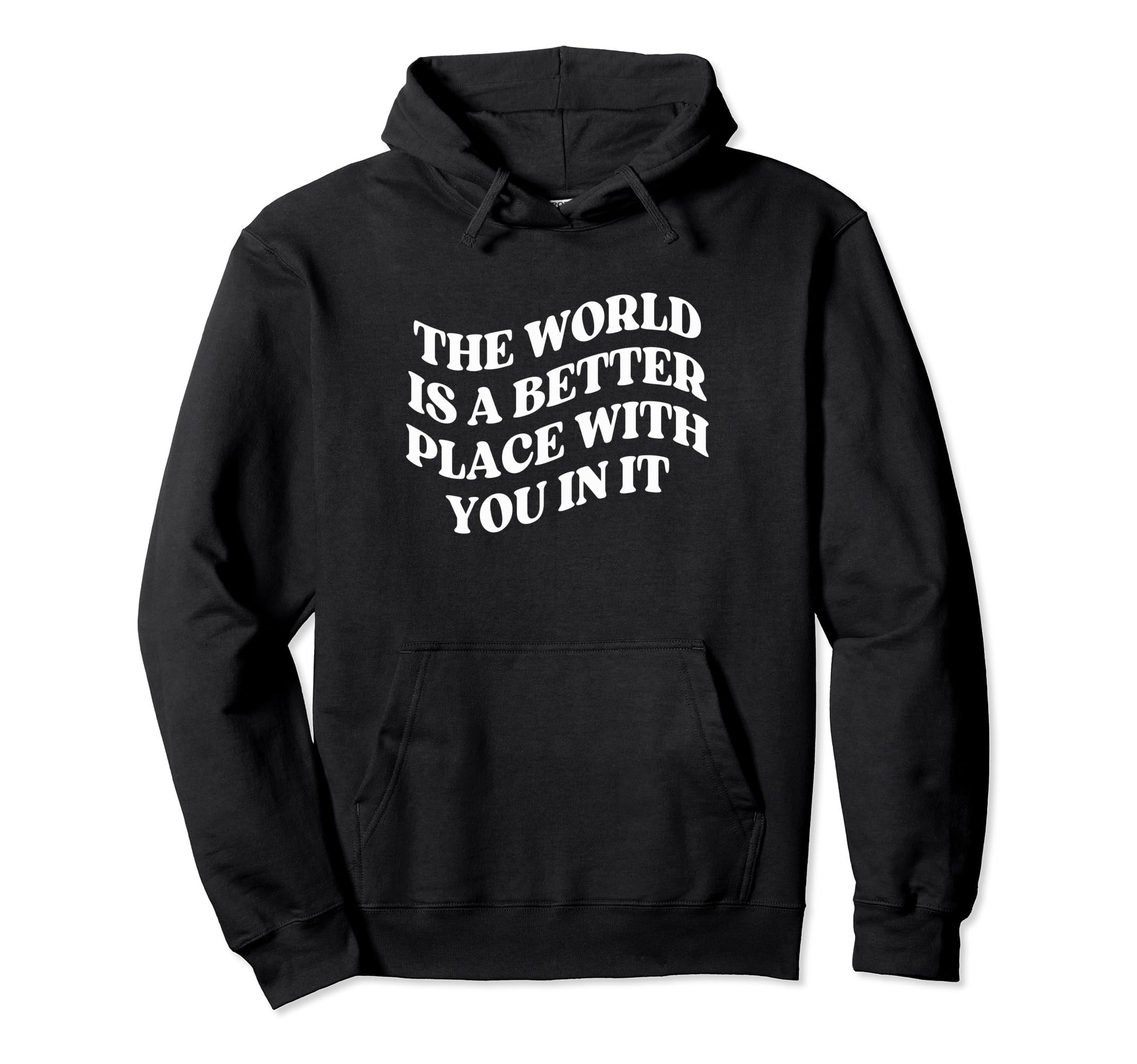 World Is Better Place You Mental Health Hoodie - Minimalist Print Unisex - T-Shirt, Sweatshirt, Hoodie
