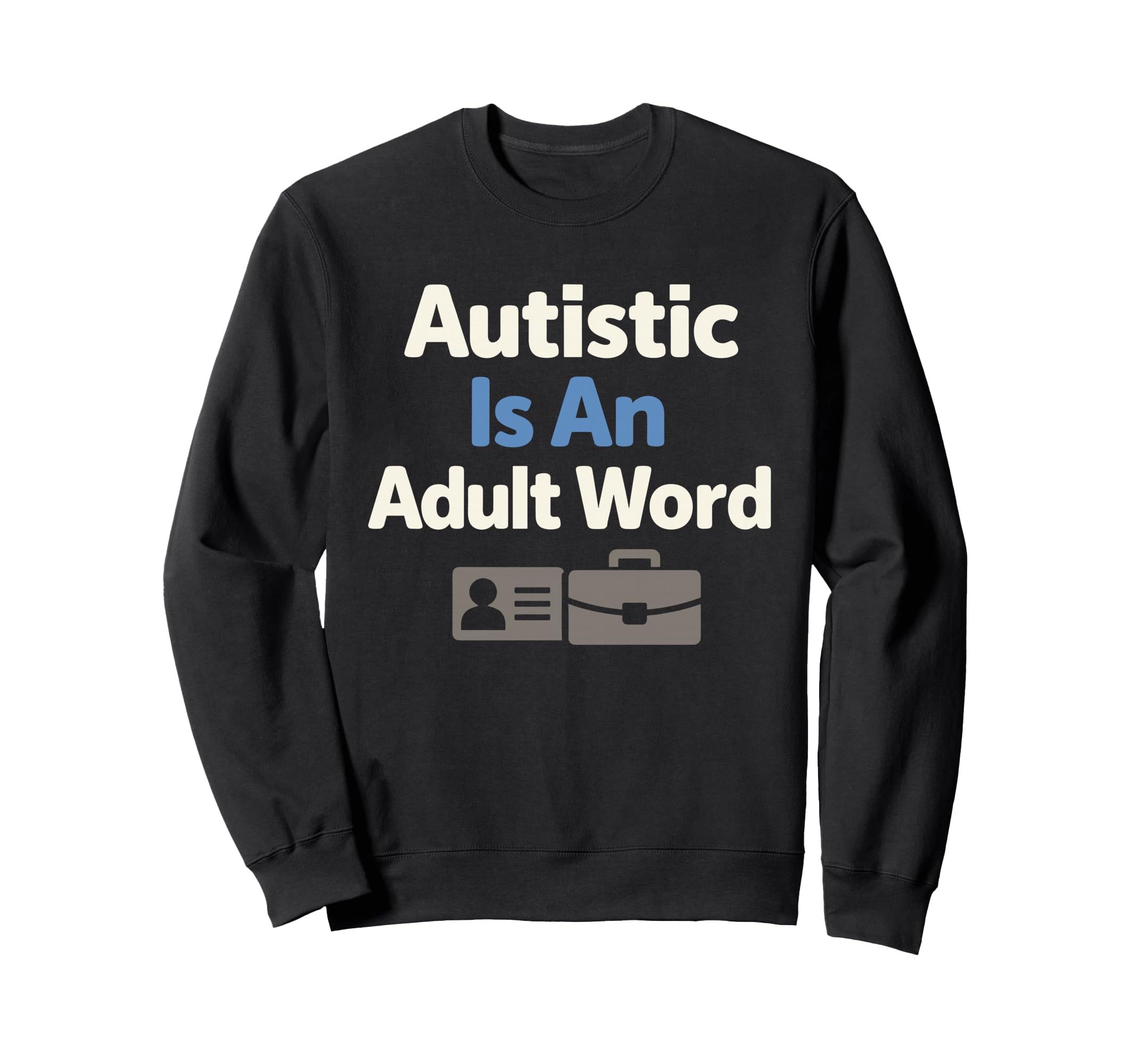 Autistic Neurodivergent Pride Autism Sweatshirt - Unique Graphic Men Women - T-Shirt, Sweatshirt, Hoodie