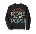 My Favorite People Call Me Sweatshirt - Fun Novelty Design for Adults - T-Shirt, Sweatshirt, Hoodie