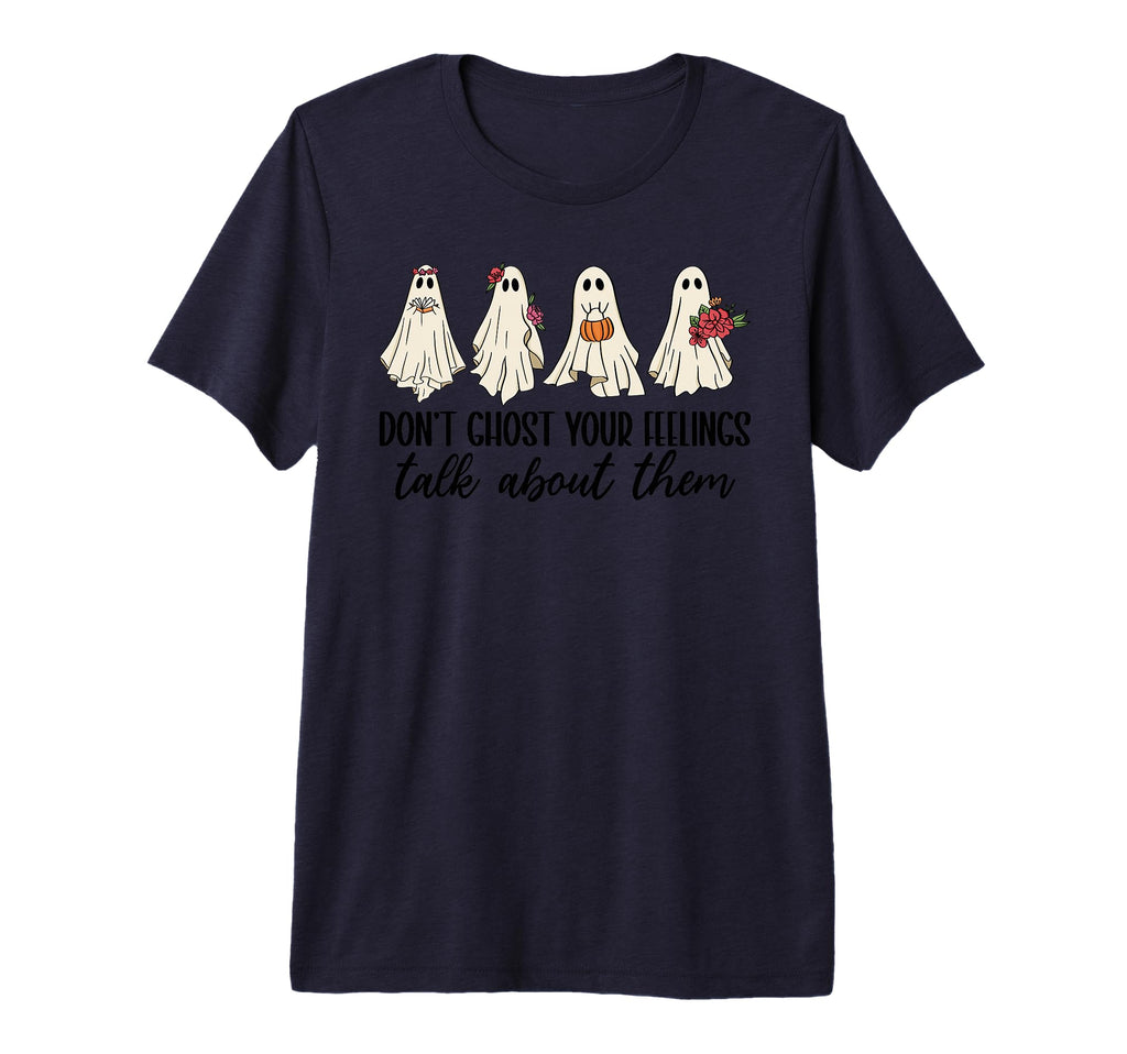 Dont Ghost Your Feelings Talk About T-Shirt - Aesthetic Graphic Men Women - T-Shirt, Sweatshirt, Hoodie