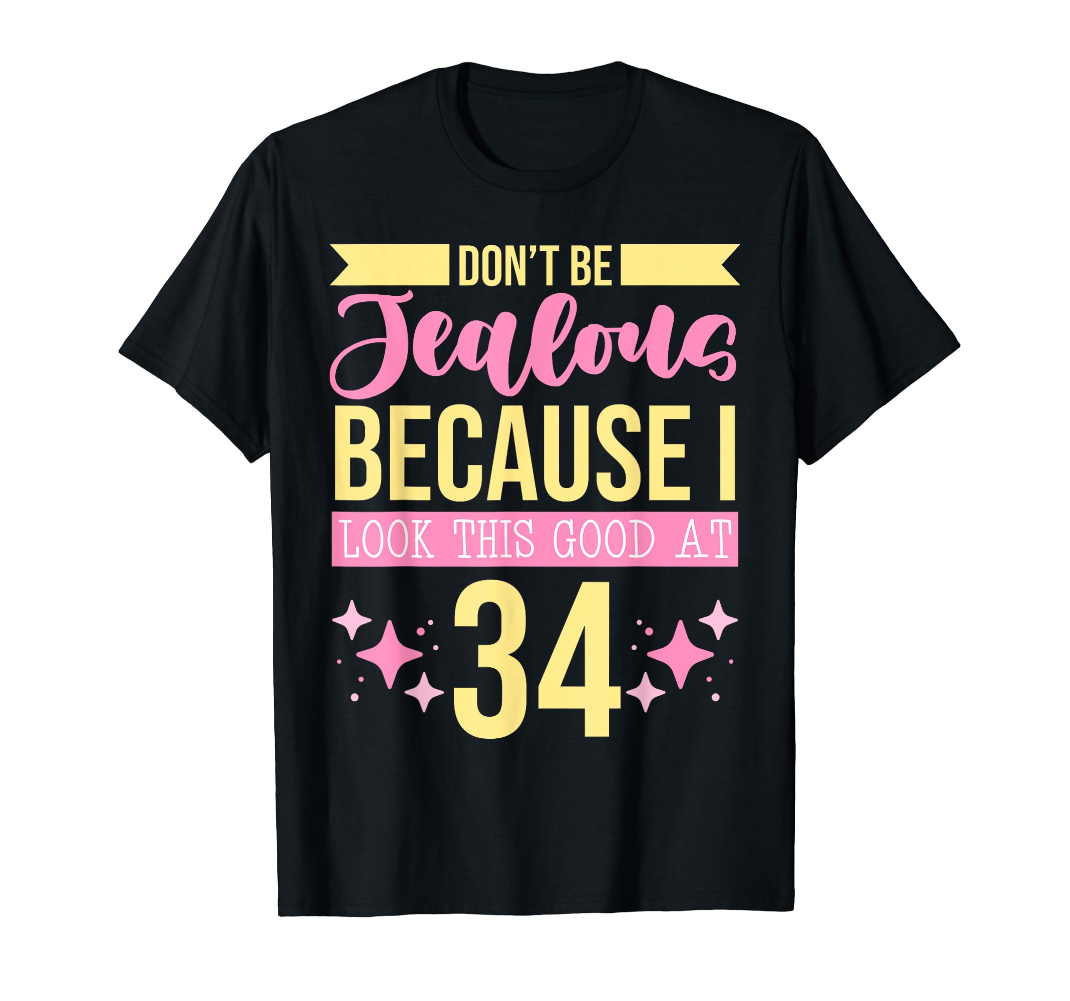 Dont Be Jealous Because I This Good T-Shirt - Fun Novelty Design Men Women - T-Shirt, Sweatshirt, Hoodie