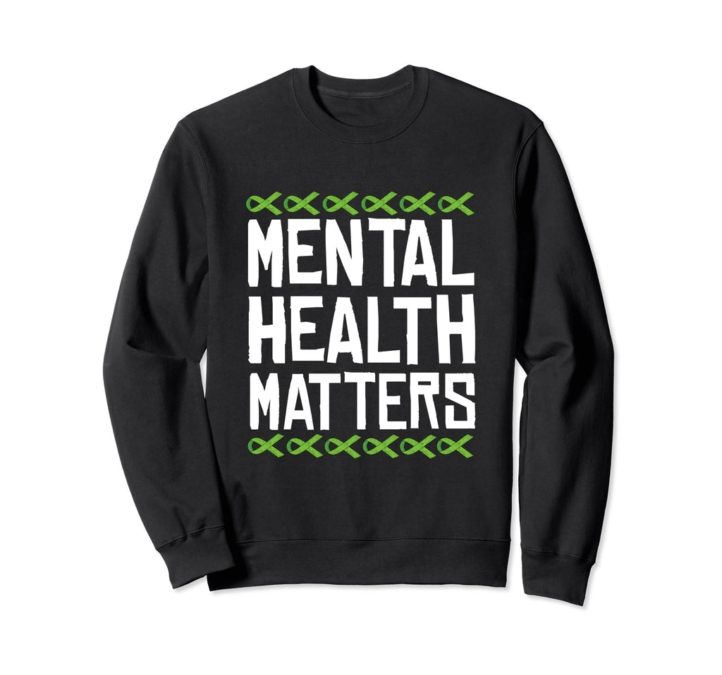 Mental Health Matters Green Sweatshirt - Fun Novelty Design for Adults - T-Shirt, Sweatshirt, Hoodie