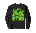 Believe Healing Mental Health Sweatshirt - Fun Novelty Design Unisex - T-Shirt, Sweatshirt, Hoodie