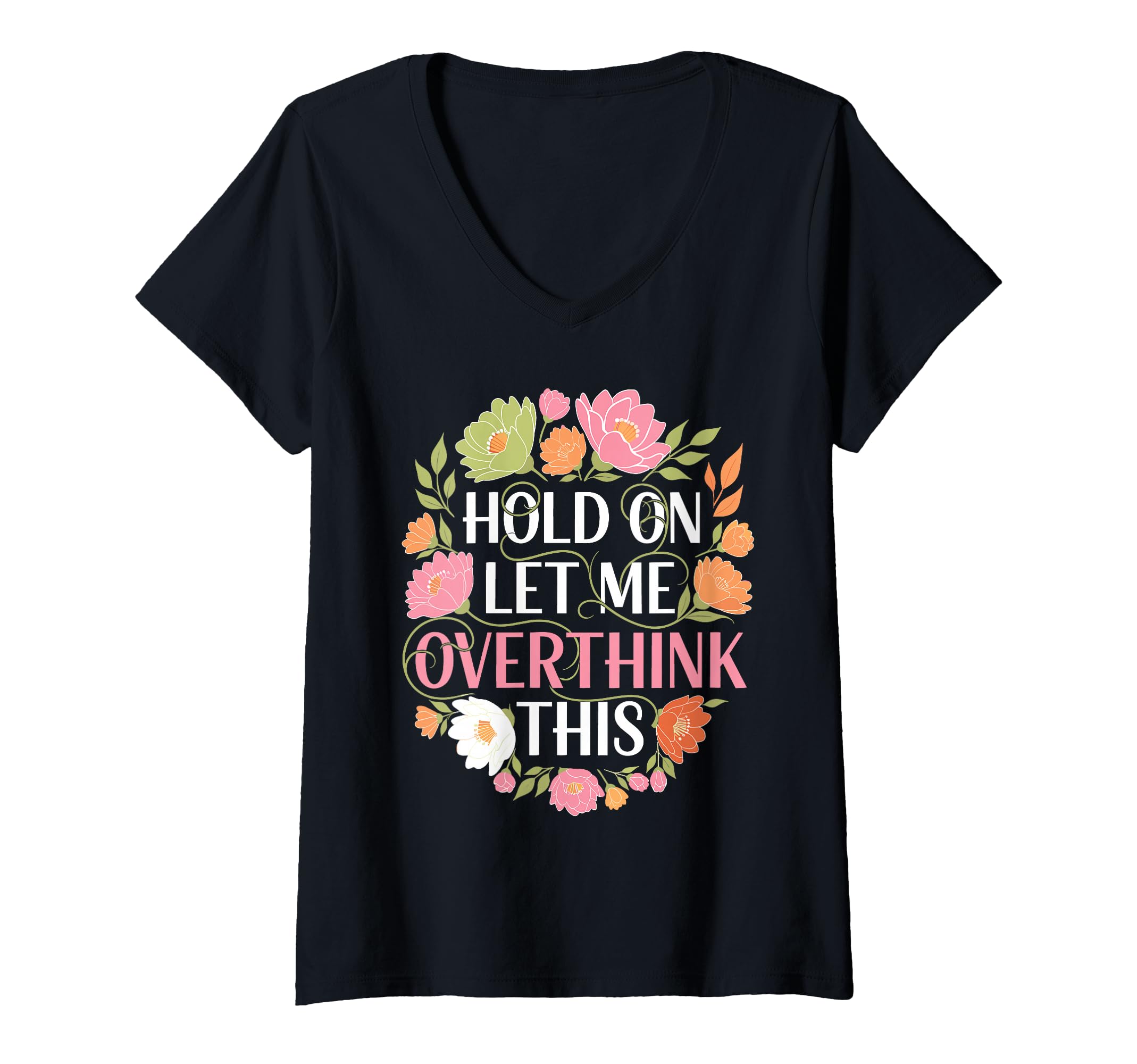 Womens Overthinker Flower Anxiety T-Shirt - Casual Everyday Wear Men Women - T-Shirt, Sweatshirt, Hoodie