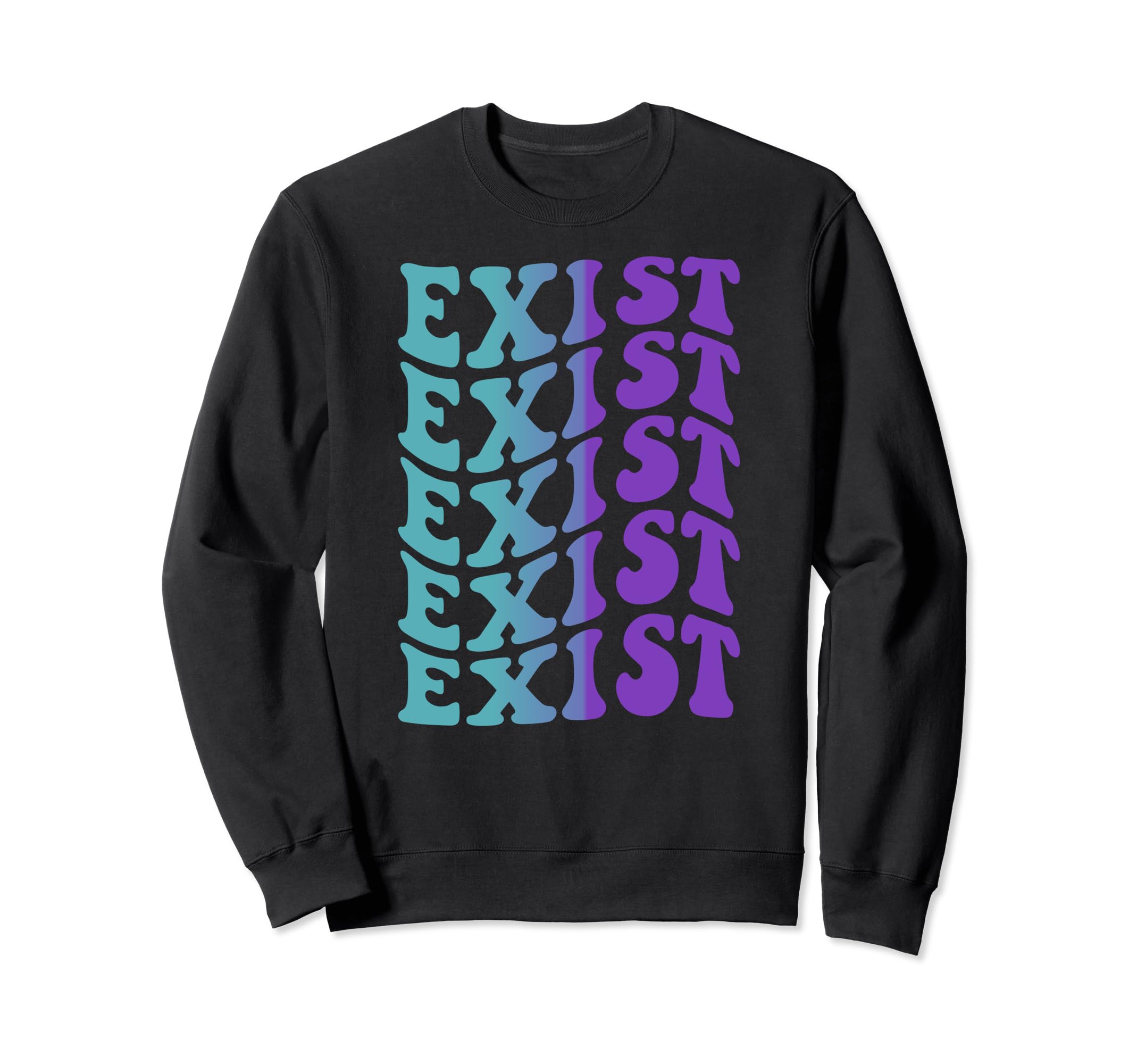 Exist Mental Health Awareness Sweatshirt - Casual Everyday Wear for Adults - T-Shirt, Sweatshirt, Hoodie