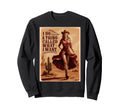 I Do Thing Called What I Want Sweatshirt - Novelty Apparel Men Women - T-Shirt, Sweatshirt, Hoodie