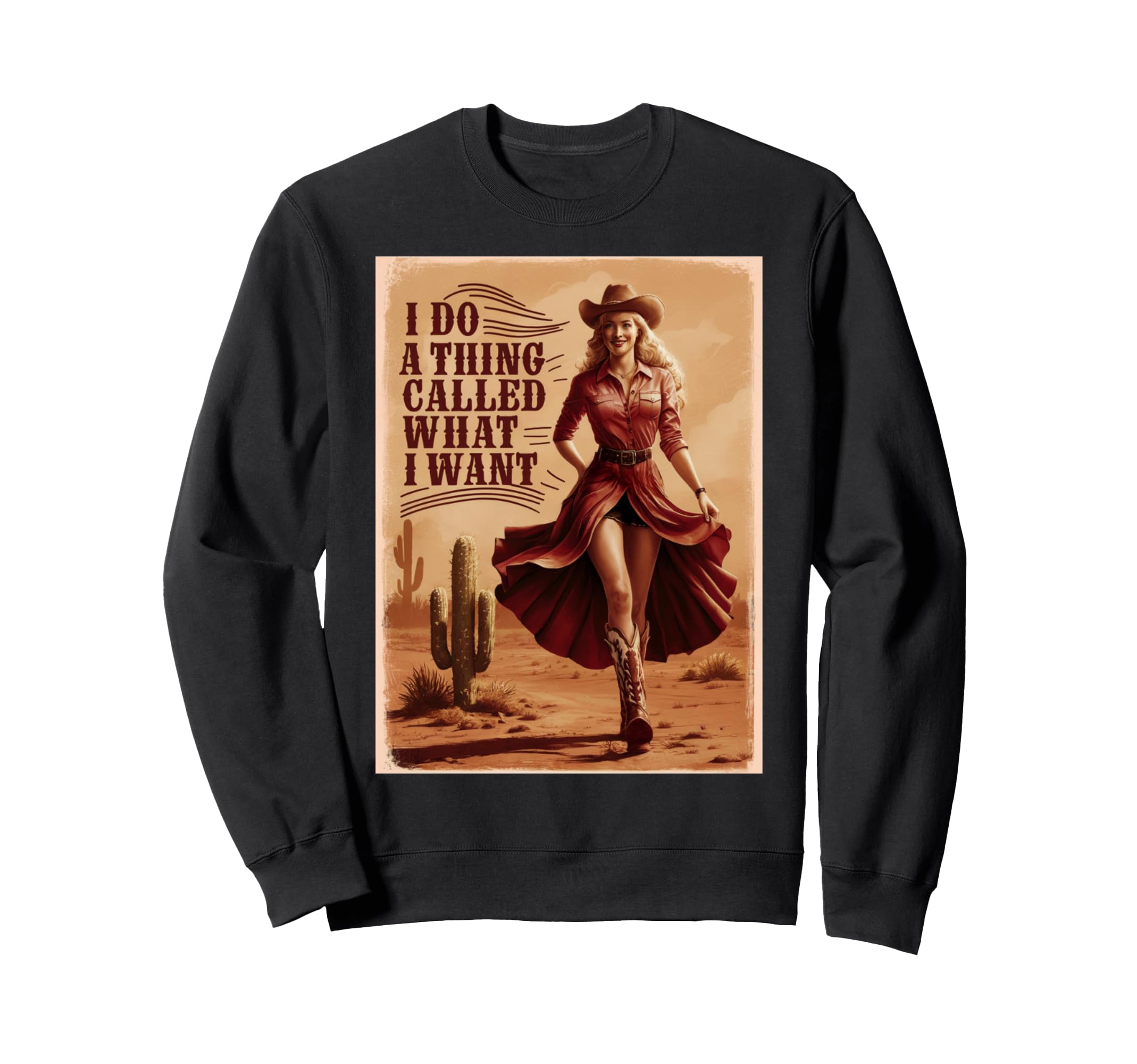 I Do Thing Called What I Want Sweatshirt - Novelty Apparel Men Women - T-Shirt, Sweatshirt, Hoodie