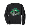 We Wear Green Mental Health Awareness Sweatshirt - Unique Graphic Unisex - T-Shirt, Sweatshirt, Hoodie