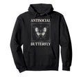 Antisocial Butterfly Hoodie - Unique Graphic Men Women - T-Shirt, Sweatshirt, Hoodie