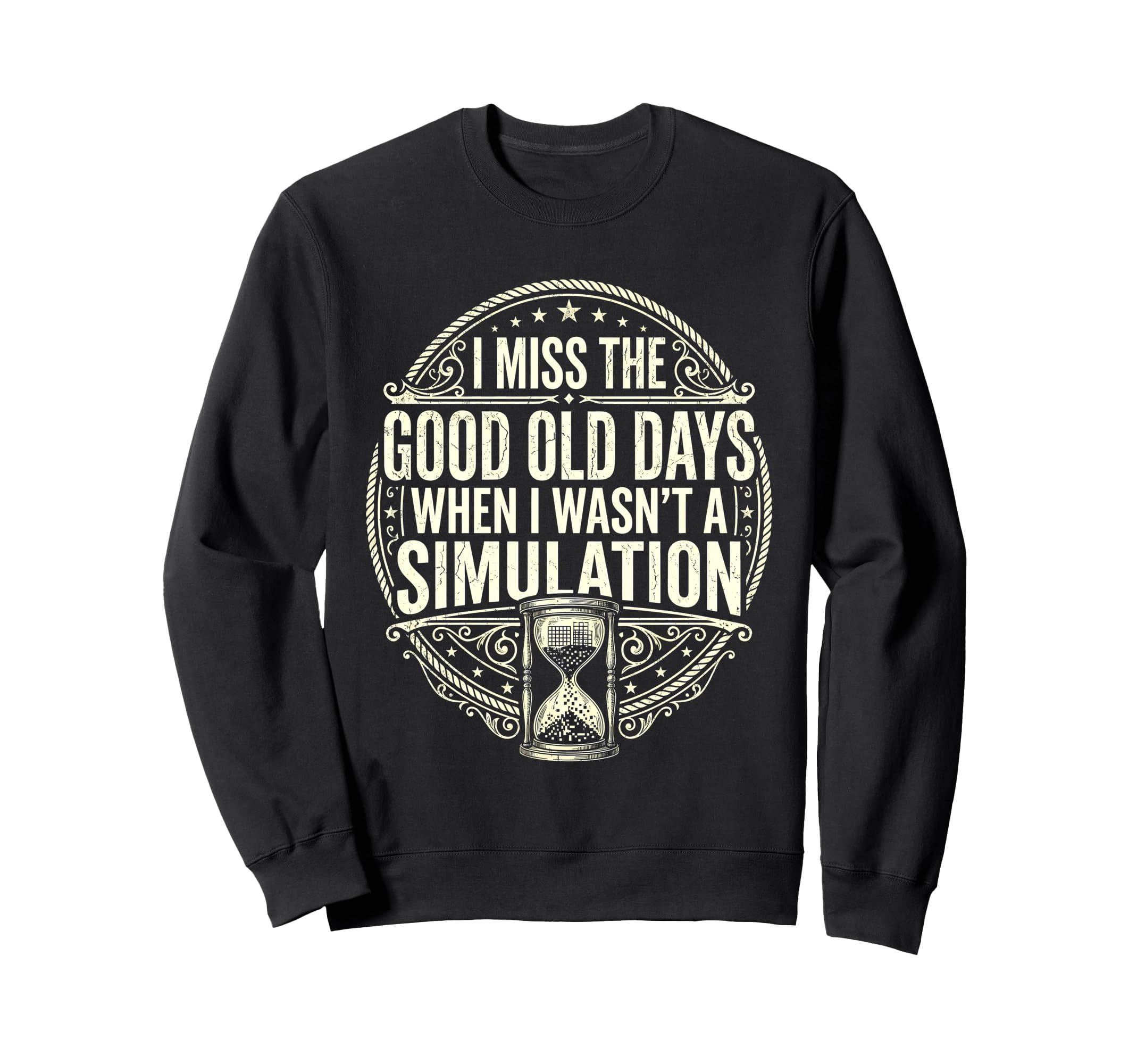 I Miss Good Old Days When I Wasnt Sweatshirt - Trendy Graphic Unisex - T-Shirt, Sweatshirt, Hoodie