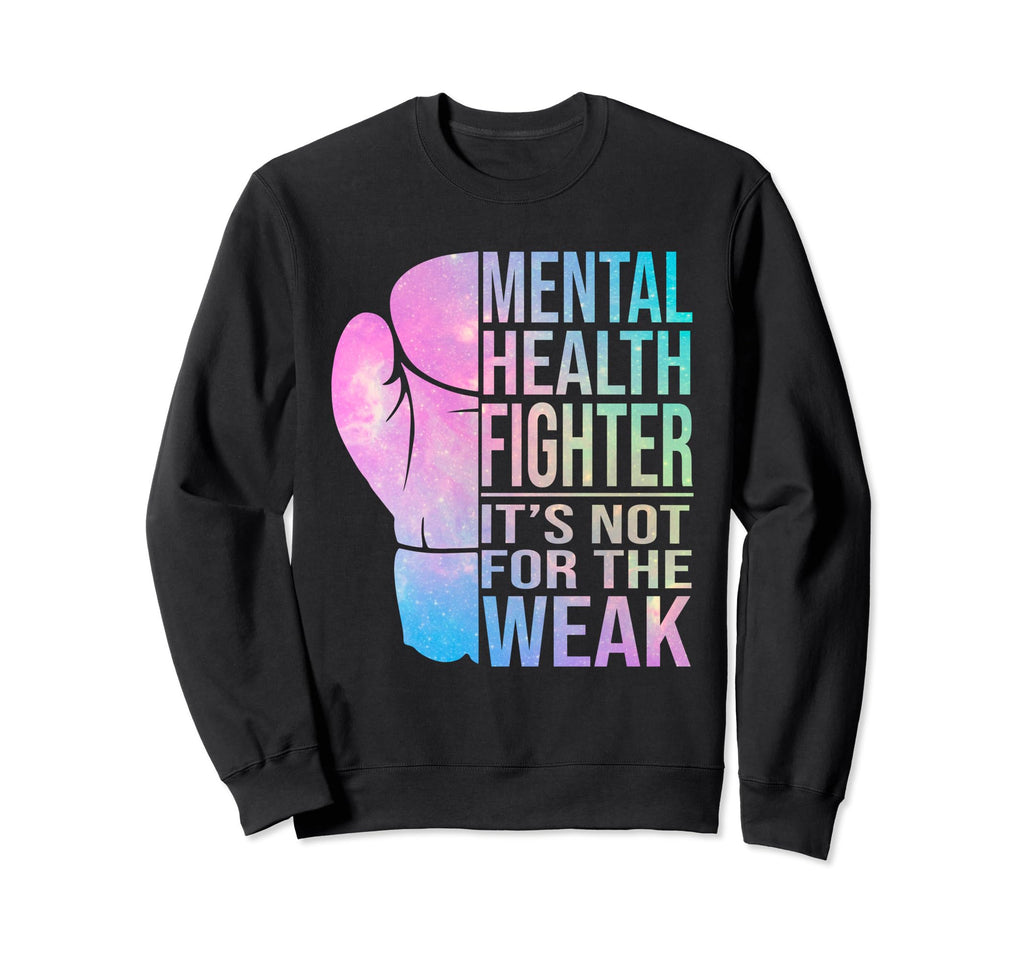 Mental Health Fighter Mental Sweatshirt - Streetwear Style Men Women - T-Shirt, Sweatshirt, Hoodie