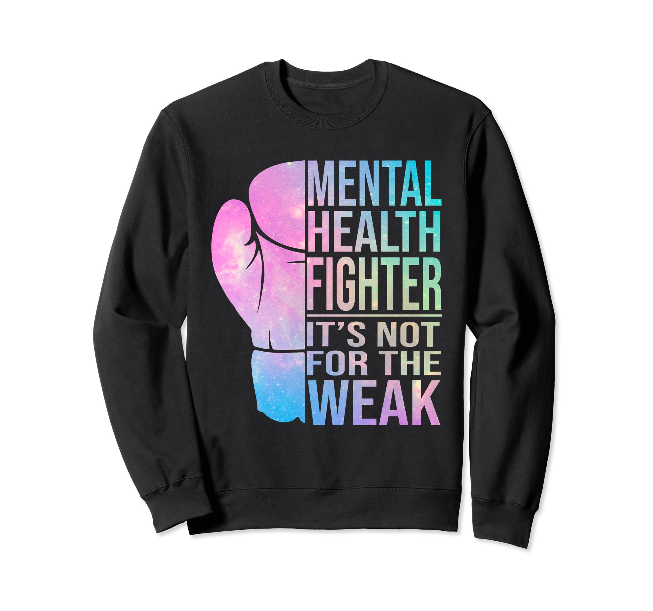 Mental Health Fighter Mental Sweatshirt - Streetwear Style Men Women - T-Shirt, Sweatshirt, Hoodie