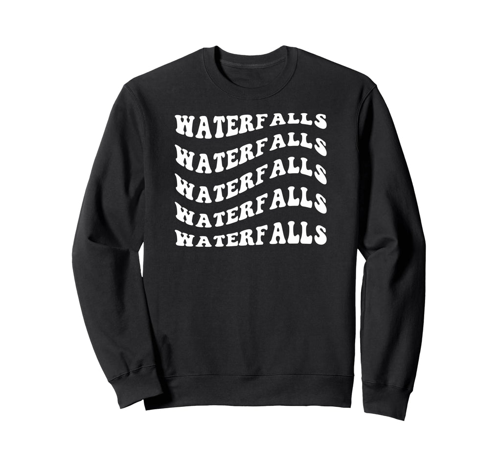 Waterfalls Wavy Text Sweatshirt - Aesthetic Graphic Men Women - T-Shirt, Sweatshirt, Hoodie