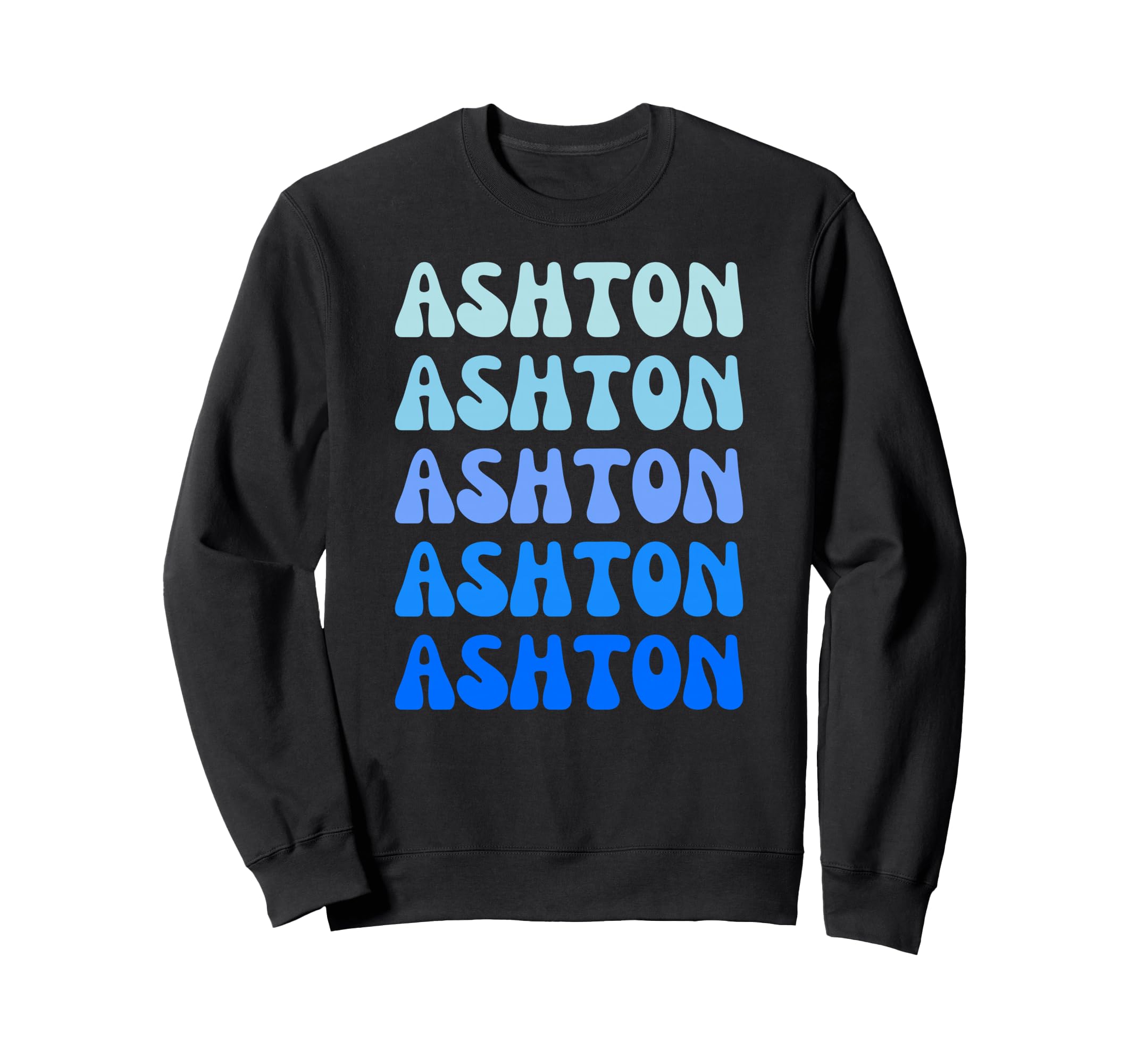 Ashton Name Stack Sweatshirt - Custom Art Print Unisex - T-Shirt, Sweatshirt, Hoodie