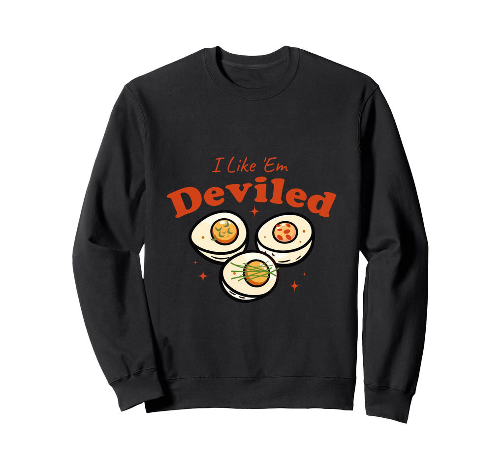 Like Em Deviled Funny Food Sweatshirt - Aesthetic Graphic for Adults - T-Shirt, Sweatshirt, Hoodie