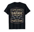 Im Not Always My Garage Funny T-Shirt - Minimalist Print Men Women - T-Shirt, Sweatshirt, Hoodie