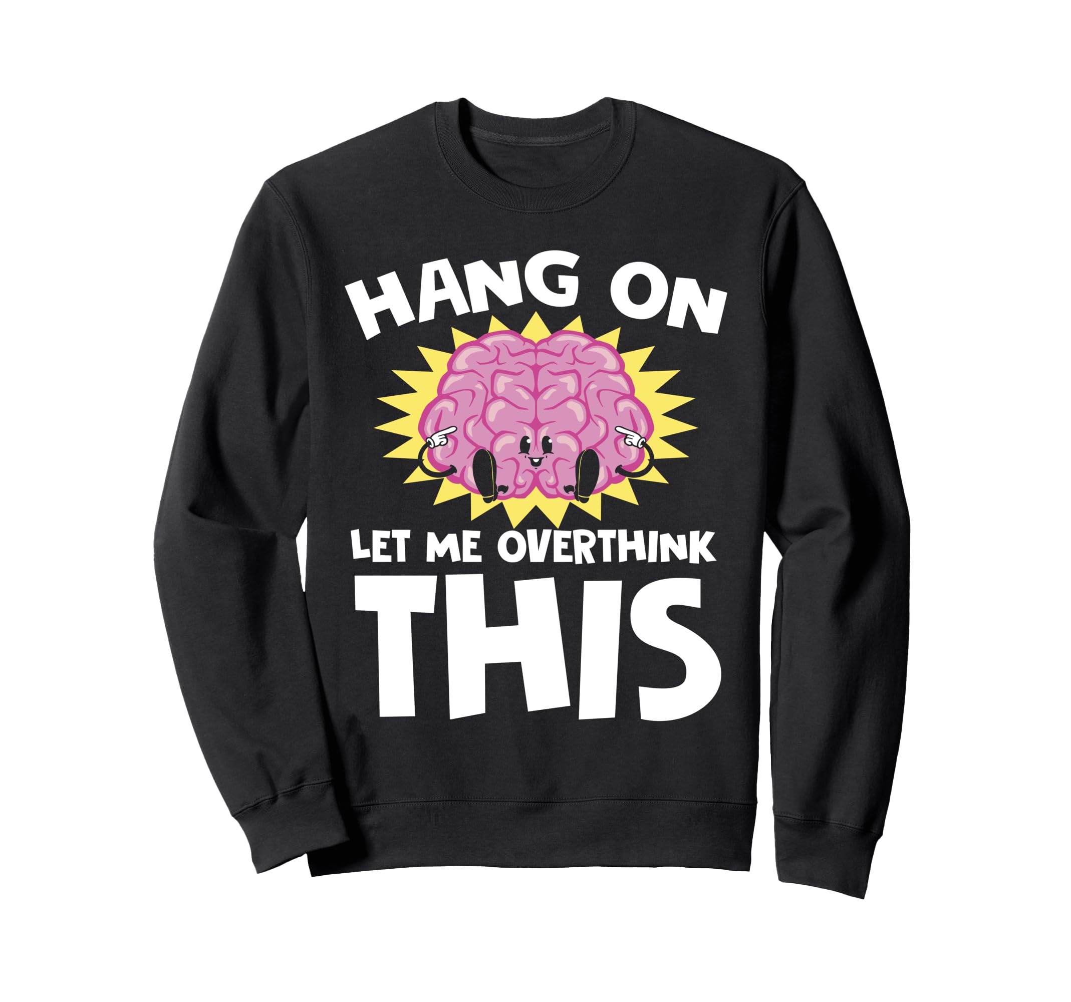 Overthinking Brain Question Mark Sweatshirt - Trendy Graphic Men Women - T-Shirt, Sweatshirt, Hoodie