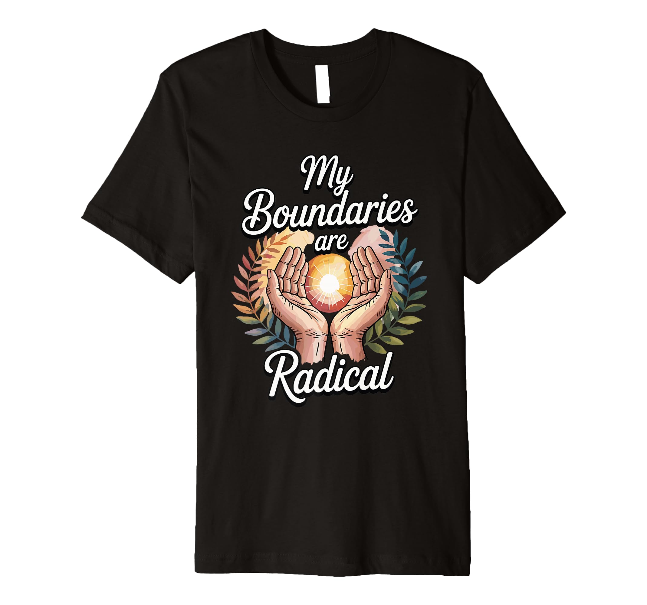 My Boundaries Are Radical Self Care T-Shirt - Minimalist Print Unisex - T-Shirt, Sweatshirt, Hoodie