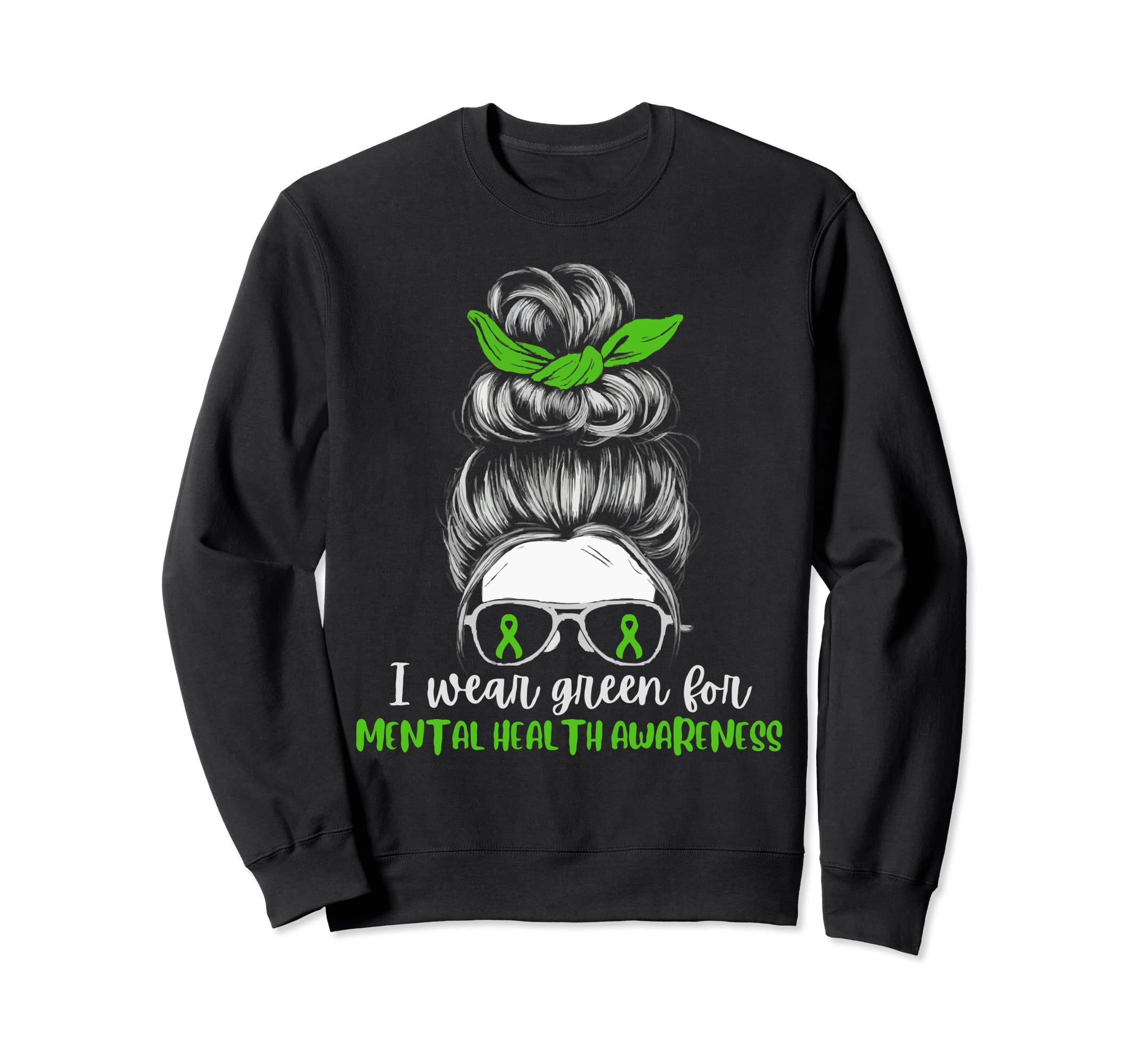 Green Messy Bun I Wear Green Sweatshirt - Custom Art Print Men Women - T-Shirt, Sweatshirt, Hoodie