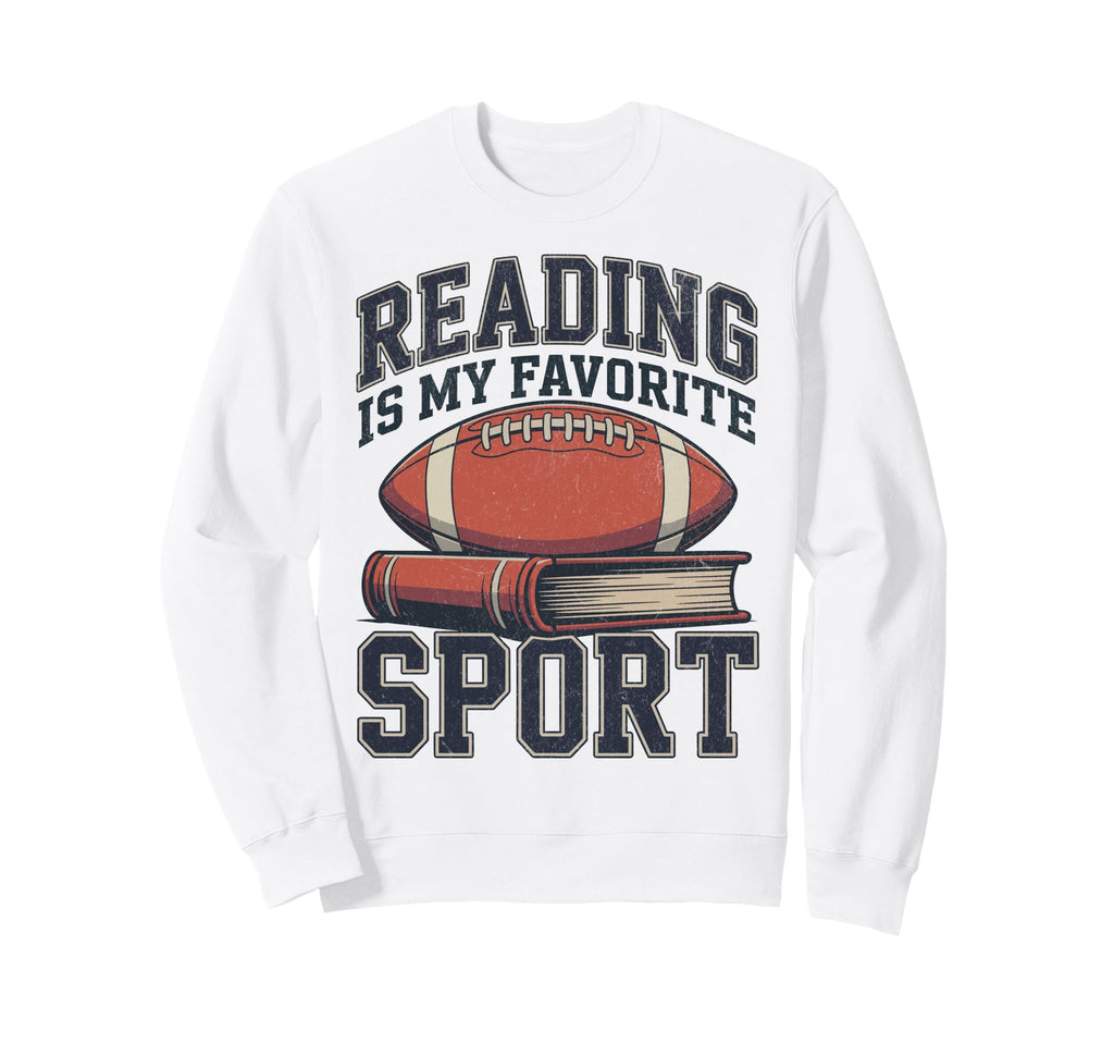 Reading Is My Favorite Sport Funny Sweatshirt - Trendy Graphic Men Women - T-Shirt, Sweatshirt, Hoodie