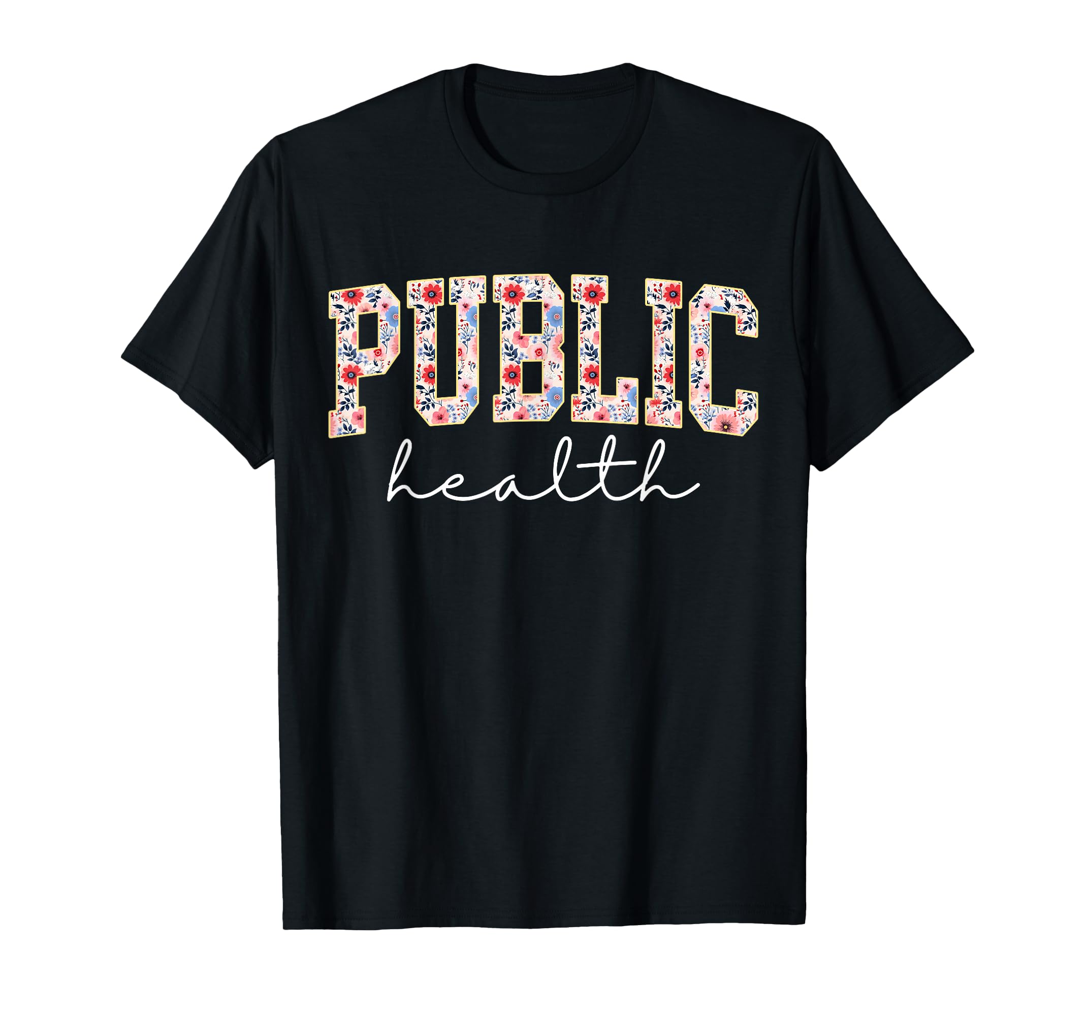 Public Health Nurse Floral Nursing T-Shirt - Streetwear Style Men Women - T-Shirt, Sweatshirt, Hoodie
