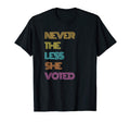 Nevertheless She Voted Feminist T-Shirt - Novelty Apparel Men Women - T-Shirt, Sweatshirt, Hoodie