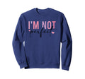 Im Not Self Love Confidence Sweatshirt - Aesthetic Graphic for Adults - T-Shirt, Sweatshirt, Hoodie