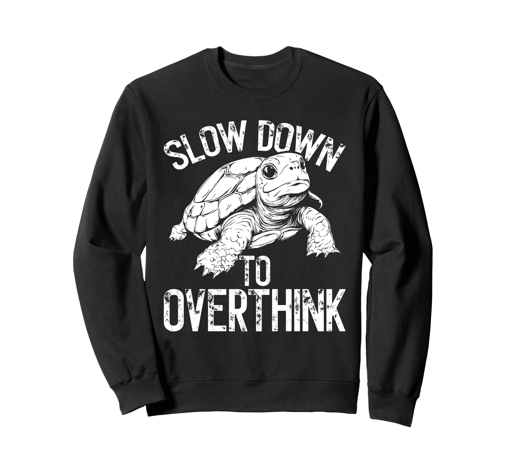 Turtle Slow Moving Overthinkers Sweatshirt - Minimalist Print Unisex - T-Shirt, Sweatshirt, Hoodie