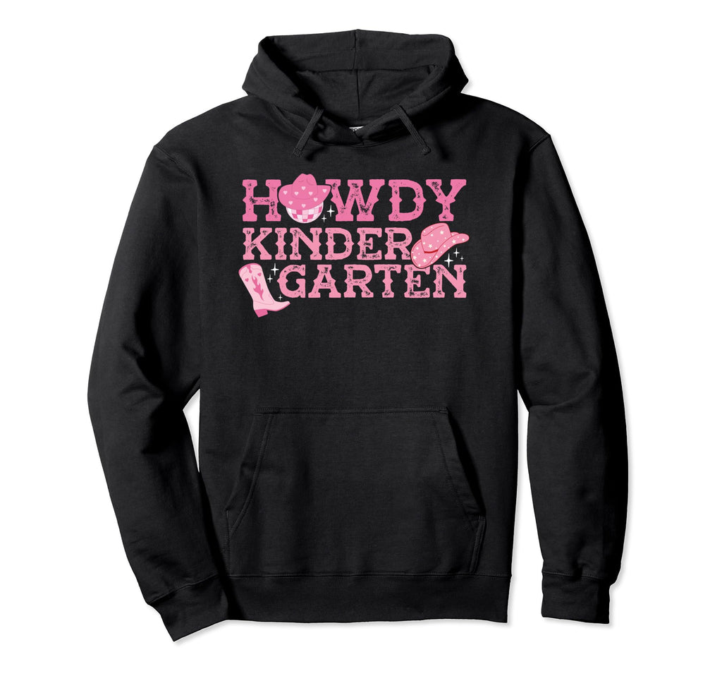 Howdy Kindergarten Cowgirl Western Rodeo Hoodie - Novelty Apparel Unisex - T-Shirt, Sweatshirt, Hoodie