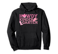 Howdy Kindergarten Cowgirl Western Rodeo Hoodie - Novelty Apparel Unisex - T-Shirt, Sweatshirt, Hoodie
