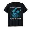 Therapy Is Expensive Wind Is Free T-Shirt - Trendy Graphic Unisex - T-Shirt, Sweatshirt, Hoodie