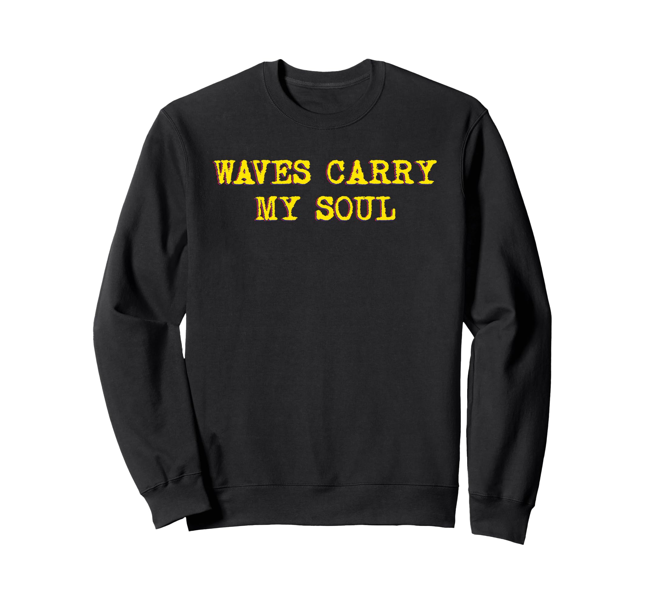 Waves Carry My Soul Mindfulness Sweatshirt - Novelty Apparel Men Women - T-Shirt, Sweatshirt, Hoodie